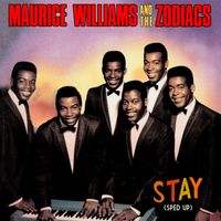Maurice Williams & The Zodiacs - Stay (Re-Recorded) [Sped Up] - Single