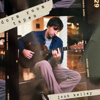 Josh Kelley - Dorm Room Tapes
