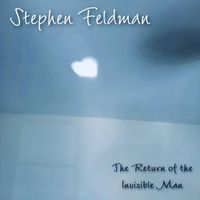 Stephen Feldman - The Return of the Invisible Man (Explicit)