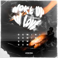 Gemini - Woke Up In Love