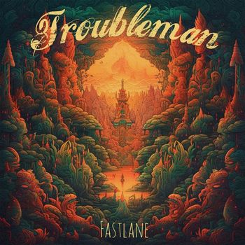 Troubleman - Fastlane
