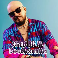 Cheb Bilal - Boukharmita