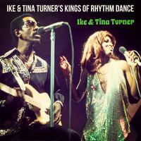 Ike & Tina Turner - Ike & Tina Turner's Kings of Rhythm Dance