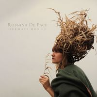 Rossana De Pace - Fermati Mondo