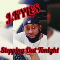 J Kyles - Stepping Out Tonight