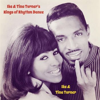 Ike & Tina Turner - Ike & Tina Turner's Kings of Rhythm Dance