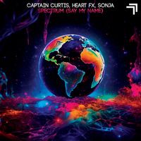 Captain Curtis, Heart FX & SONJA - Spectrum (Say My Name)