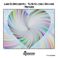 Lisio DJ - Tu Si Na Cosa Grande