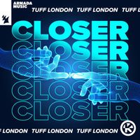Tuff London - Closer