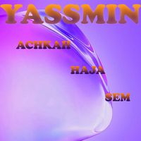 Yassmin - Achkah Haja Sem