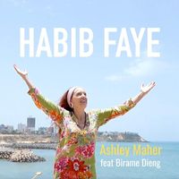 Ashley Maher - Habib Faye (feat. Birame Dieng)
