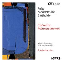 SWR Vokalensemble Stuttgart, Frieder Bernius - Mendelssohn: Chöre für Männerstimmen