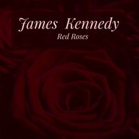 James Kennedy - Red Roses