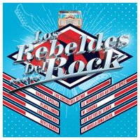 Los Rebeldes Del Rock - Los Rebeldes Del Rock (Reedición)