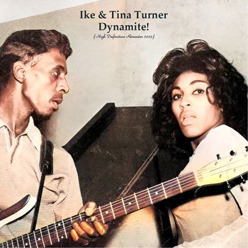 Ike & Tina Turner - Dynamite! (High Definition Remaster 2023)