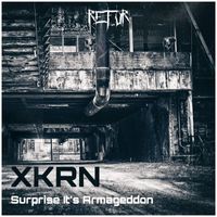 XKRN - Surprise It's Armageddon
