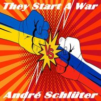 André Schlüter - They Start a War (Make Music No War)
