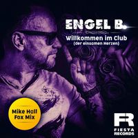 Engel B. - Willkommen im Club (Der einsamen Herzen) (Mike Hall Fox Mix)
