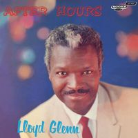 Lloyd Glenn - After Hours (Expanded Edition)