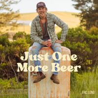 Eric Long - Just One More Beer