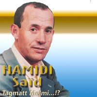 Hamidi Saïd - Tagmatt Melmi...!?