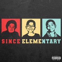 Nick Grant - SINCE ELEMENTARY (Explicit)