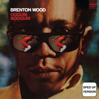 Brenton Wood - The Oogum Boogum Song (Sped Up)