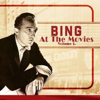Bing Crosby - Bing At The Movies (Volume 1) (Vol. 1)