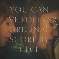 CFCF - You Can Live Forever (Original Motion Picture Score)