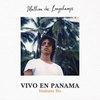 Mathieu Des Longchamps - Vivo en Panamá (Itinéraire Bis)
