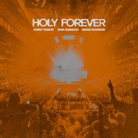 Chris Tomlin, Jenn Johnson, Brian Johnson - Holy Forever (Live From Good Friday 2023)