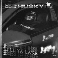 Husky - Hold Ya LANE (Explicit)