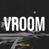 Project One - Vroom (Explicit)