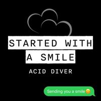 Acid Diver - Started with a smile