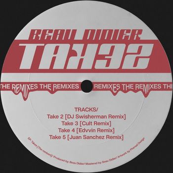 Beau Didier - Takes EP (The Remixes) [BEAU009]
