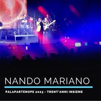 Nando Mariano - Palapartenope 2023 - Trent'anni insieme (Live)