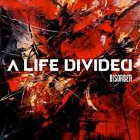 A Life Divided - Disorder (Explicit)
