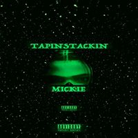 Mickie - Tapinstackin
