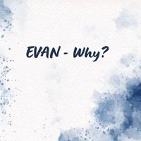 Evan - Why?