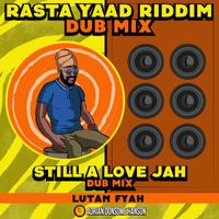 Lutan Fyah, Adrian Donsome Hanson - Still a Love Jah (Dub Mix)