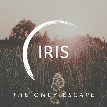 Iris - The Only Escape