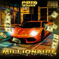 Chip - Millionaire (Explicit)