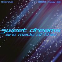 Overdub - Sweet Dreams (Are Made of This) (2023 Remix EP)