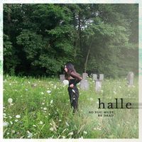 Halle - So You Must Be Dead