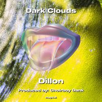 Dillon - Dark Clouds (Explicit)