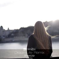 Louie Xtra - Breeze (DreamLife Remixes)
