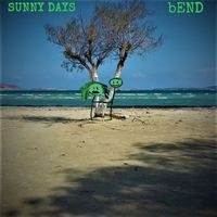 Bend - Sunny Days