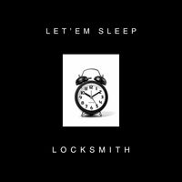 Locksmith - Let'em Sleep (Explicit)