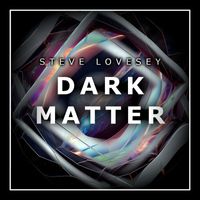 Steve Lovesey - Dark Matter