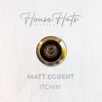 Matt Egbert - Itchin